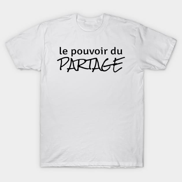 Power of Sharing (in French) T-Shirt by ZenNature